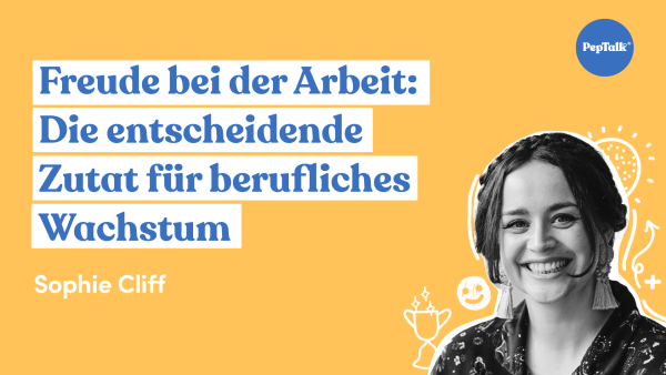 Freude bei der Arbeit_ Die entscheidende Zutat f√ºr berufliches Wachstum