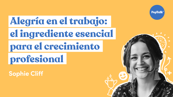 Alegría en el trabajo el ingrediente esencial para el crecimiento profesional