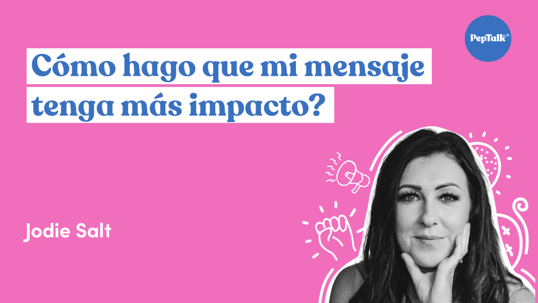 ¬øCómo hago que mi mensaje tenga más impacto?