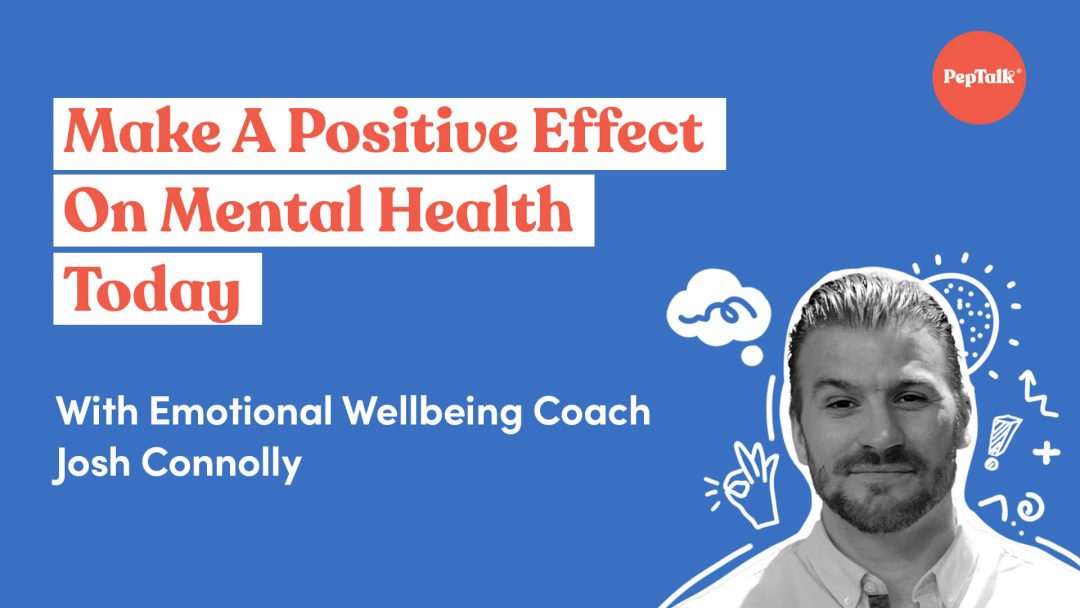 Make A Positive Effect On Mental Health Today
