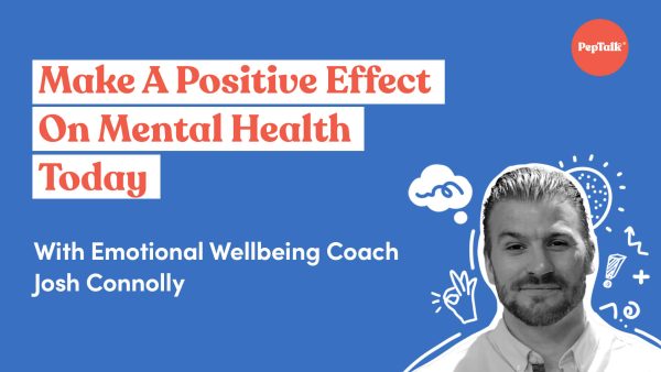 Make A Positive Effect On Mental Health Today