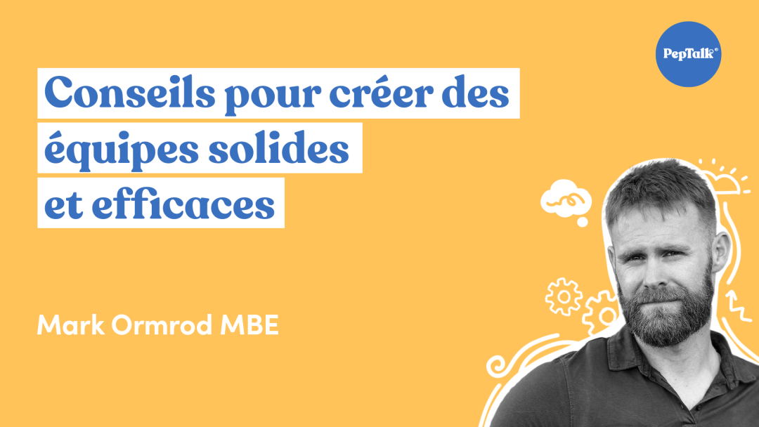 Conseils pour creÃÅer des eÃÅquipes solides et efficaces