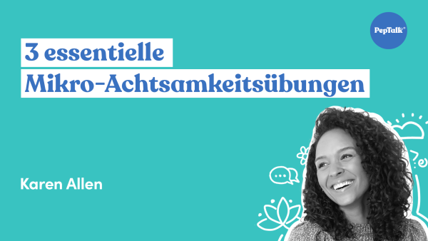 3 essentielle Mikro-Achtsamkeits√ºbungen