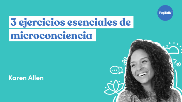 3 ejercicios esenciales de microconciencia
