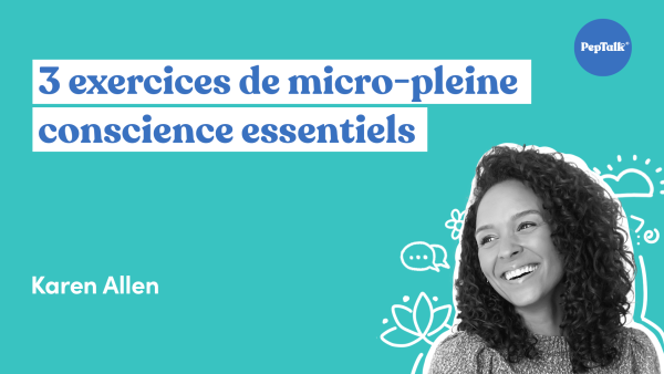 3 exercices de micro-pleine conscience essentiels