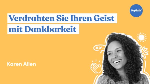 Verdrahten Sie Ihren Geist mit Dankbarkeit