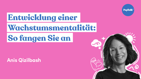 Entwicklung einer Wachstumsmentalit√§t: So fangen Sie an