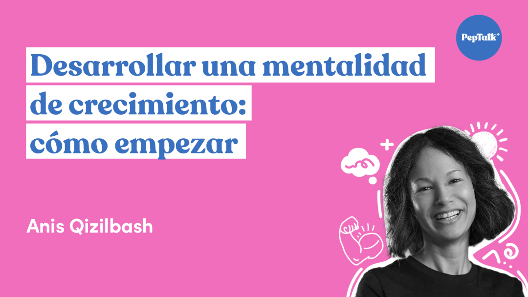Desarrollar una mentalidad de crecimiento: cómo empezar