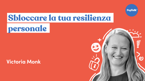 Sbloccare la tua resilienza personale