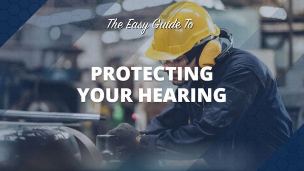 The Easy Guide to Protecting Your Hearing