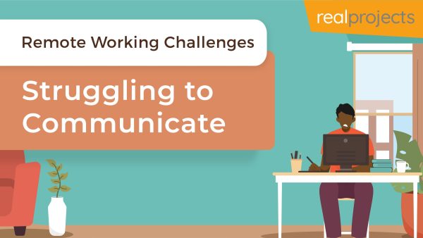 Remote Working Challenges: Struggling to Communicate