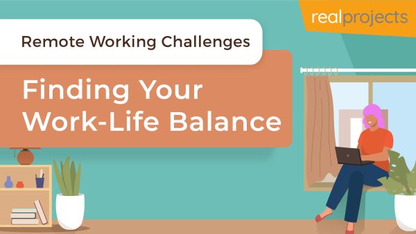 Remote Working Challenges: Finding Your Work-Life Balance