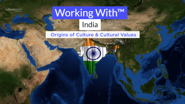 Working With‚Ñ¢ India: Origins of Culture & Cultural Values