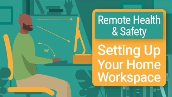 Remote Working Health and Safety: Setting Up Your Home Workspace
