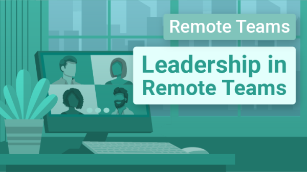 Remote Teams: Leadership in Remote Teams