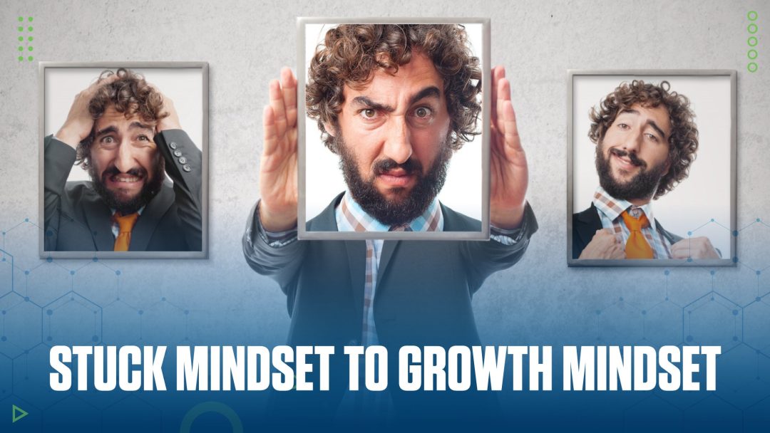 Stuck Mindset to Growth Mindset