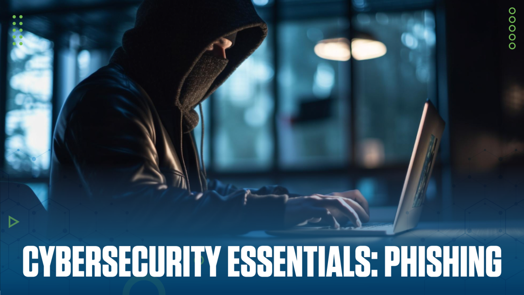 Cyber Security Essentials: Phishing