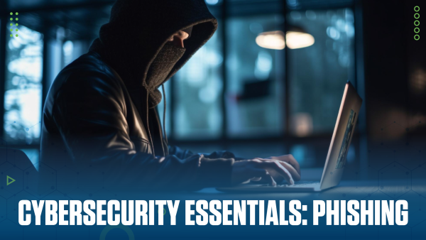 Cyber Security Essentials: Phishing