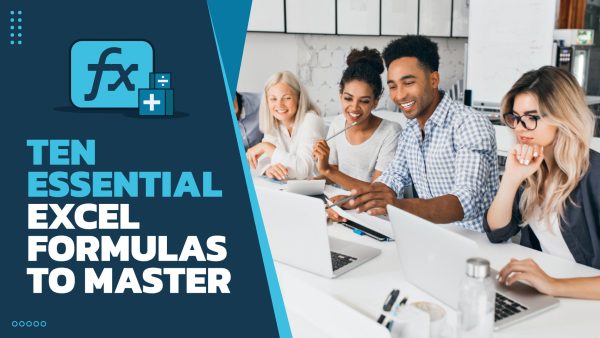 Ten Essential Excel Formulas to Master