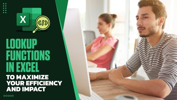 Lookup Functions in Excel to Maximize Your Efficiency and Impact