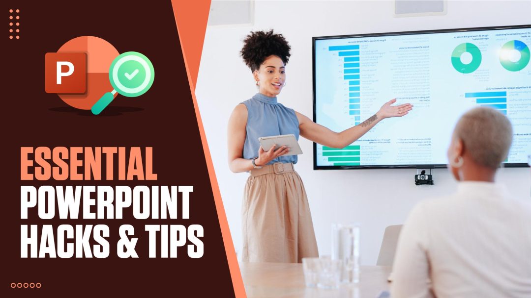 Essential PowerPoint Hacks and Tips (to Maximize Your Efficiency and Impact)