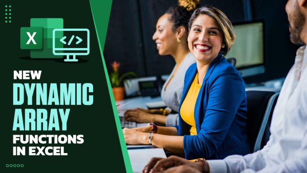 New Dynamic Array Functions in Excel (to Maximize Your Efficiency and Impact)