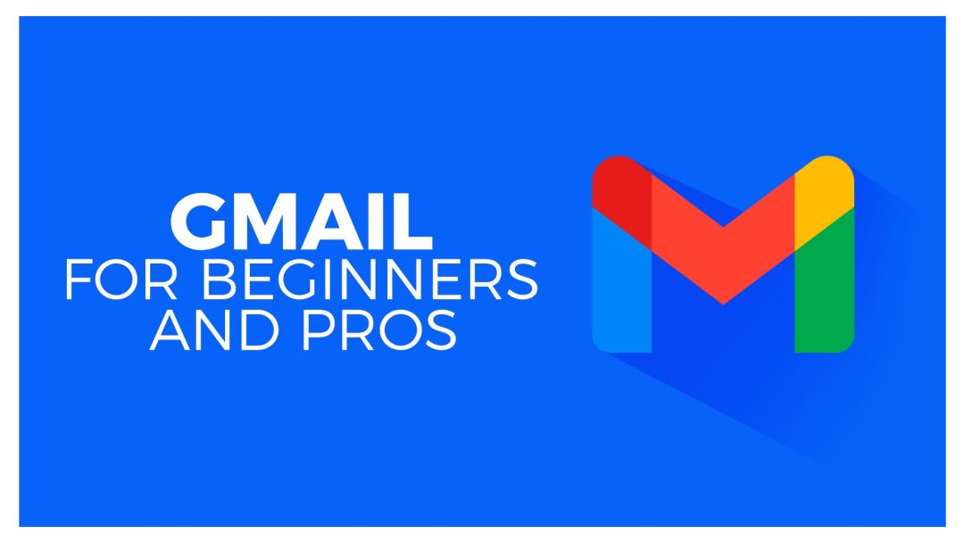 Gmail for Beginners and Pros
