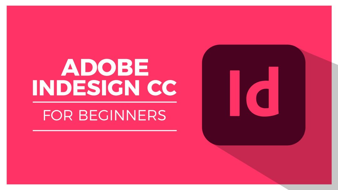 Adobe InDesign CC for Beginners