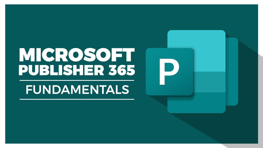 Microsoft Publisher 365 Fundamentals