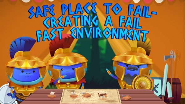 Safe Place to Fail: Creating a Fail Fast Environment