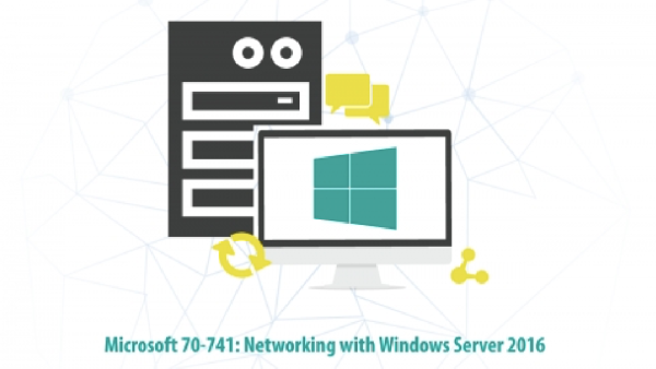Microsoft 70-741 Networking with Windows Server 2016 MCSA
