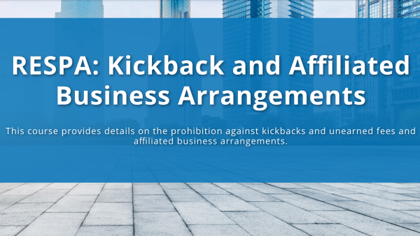 RESPA: Kickback and Affiliated Business Arrangements