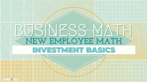 New Employee Math: 07. Investment Basics
