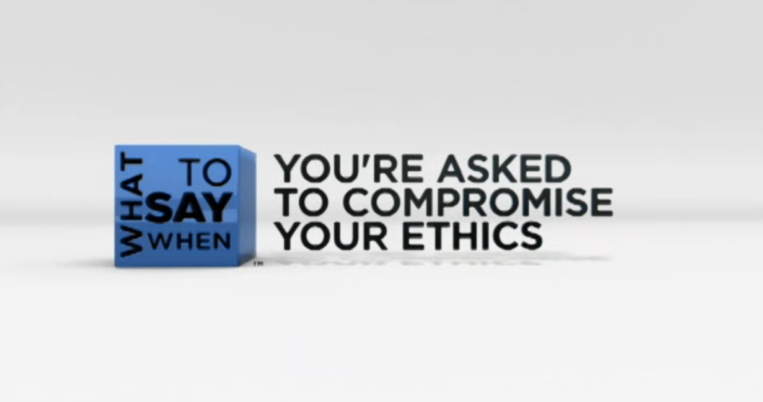 What to Say When - Conflict Resolution Series: You're Asked to Compromise Your Ethics