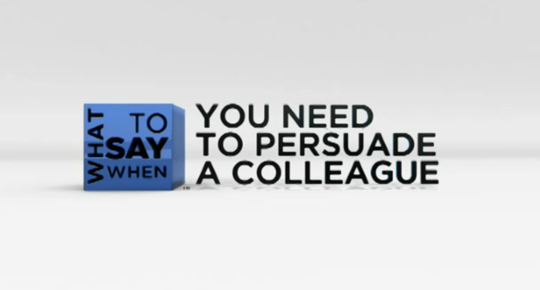 What to Say When - Team Building Series: Usted Necesita Persuadir a un Colega