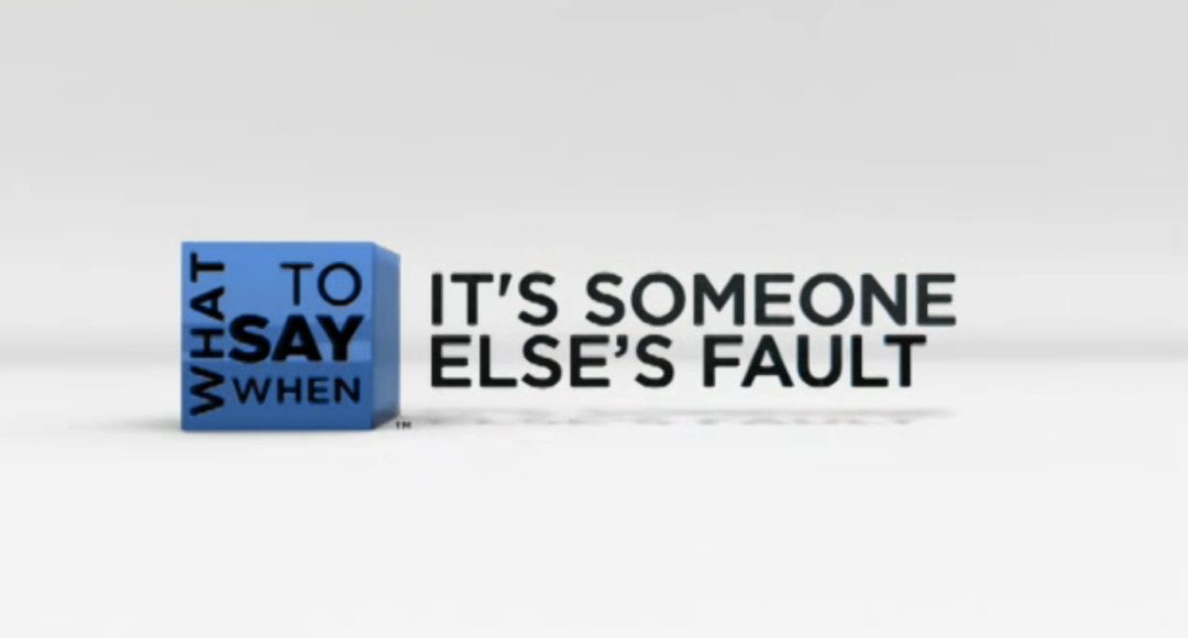 What to Say When - Conflict Resolution Series: It's Someone Else's Fault