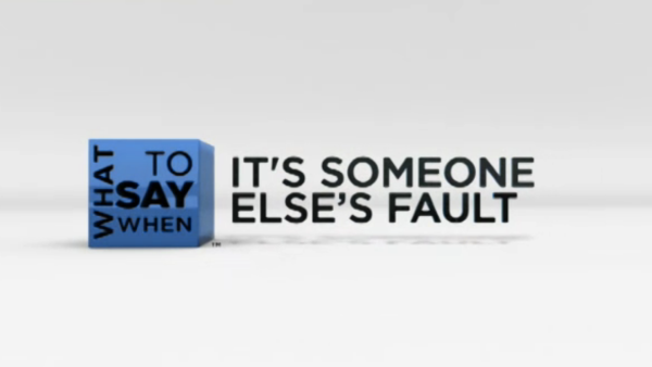 What to Say When - Conflict Resolution Series: It's Someone Else's Fault