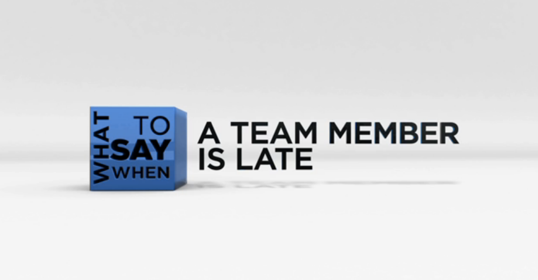 What to Say When - Mentoring Series: A Team Member is Late