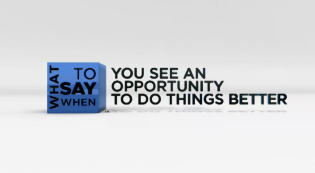 What to Say When - Team Building Series: What to Say When You See an Opportunity to Do Things Better