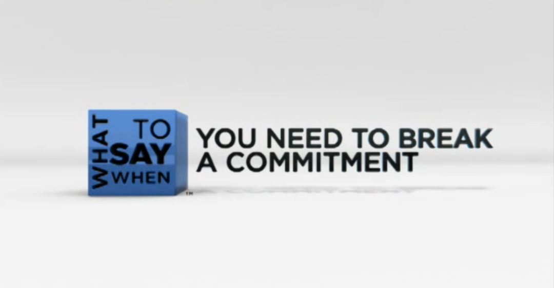 What to Say When - Conflict Resolution Series: You Need to Break a Commitment