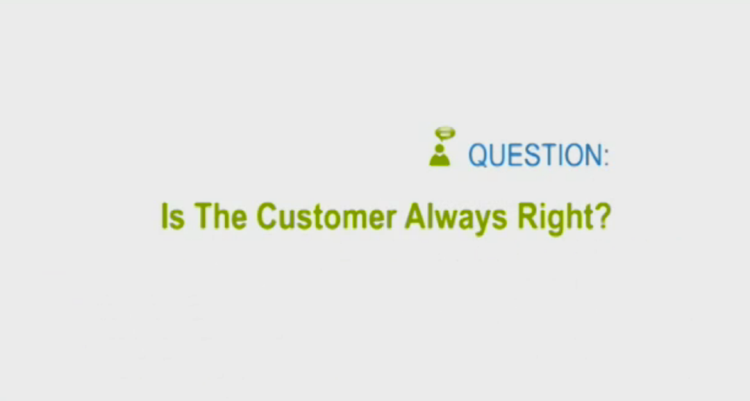 Service Matters: Is the Customer Always Right?