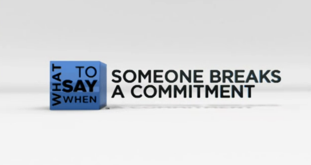 What to Say When - Conflict Resolution Series: Someone Breaks a Commitment