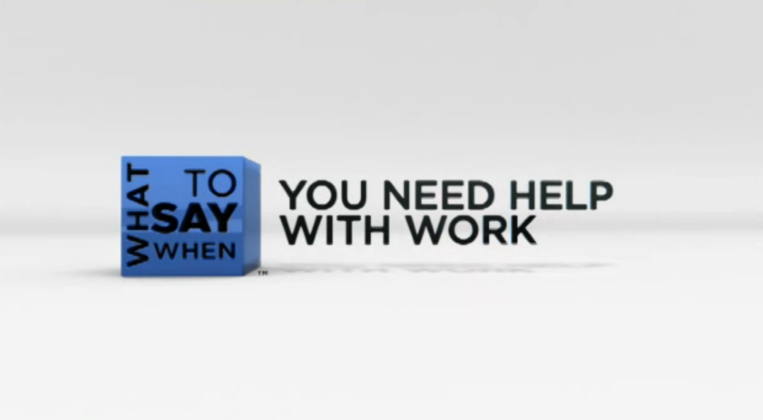 What to Say When - Team Building Series: What to Say When You Need Help with Work