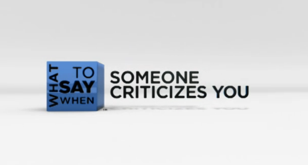 What to Say When - Conflict Resolution Series: Someone Criticizes You