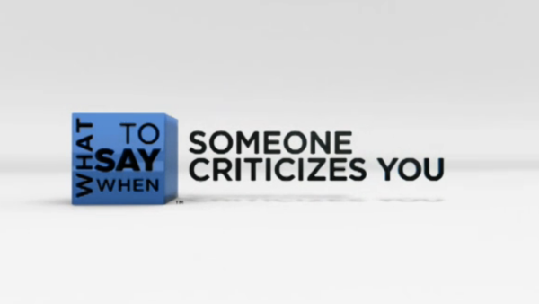 What to Say When - Conflict Resolution Series: Someone Criticizes You