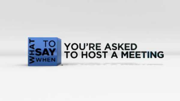 What to Say When - Team Building Series: What to Say When You're Asked to Host a Meeting