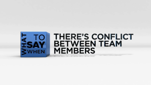 What to Say When - Mentoring Series: Hay un conflicto entre miembros del equipo