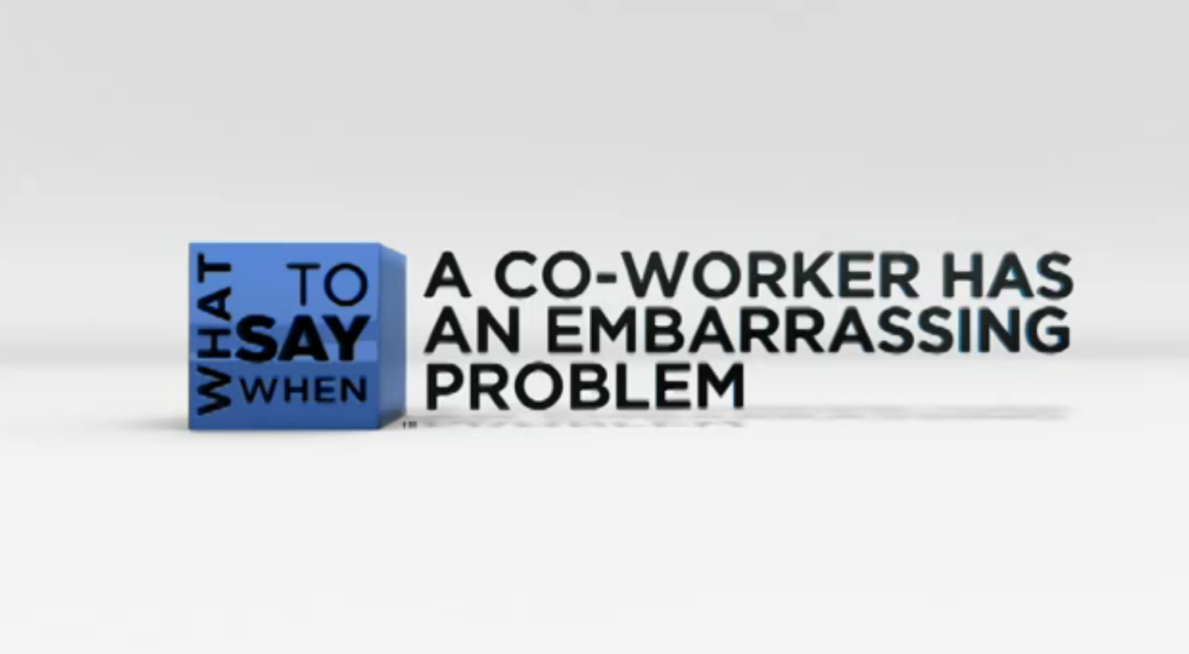 What to Say When - Team Building Series: Un Compañero de Trabajo Tiene un Problema Embarazoso