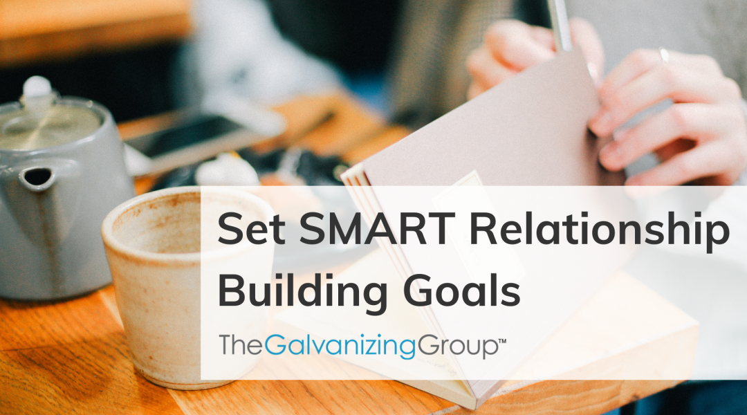 Set SMART Relationship Building Goals