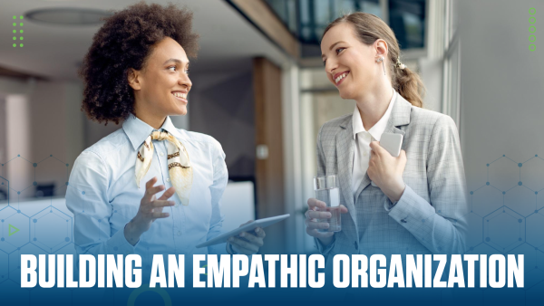 Building An Empathic Organization